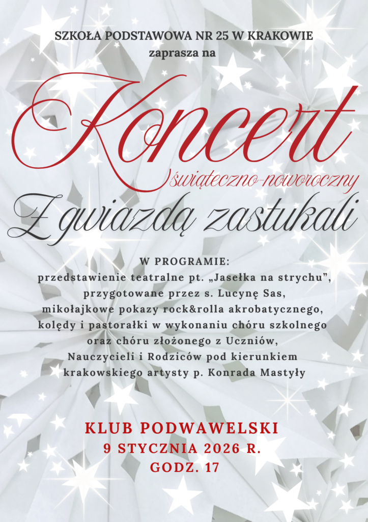SZKOŁA PODSTAWOWA NR 25 W KRAKOWIE
zaprasza na koncert!